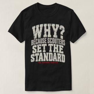 Why Because Scouters Set the Standard Fun Workout T-Shirt