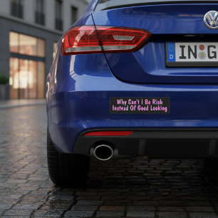 Why Can't I Be Rich Instead of Good Looking Car Magnet