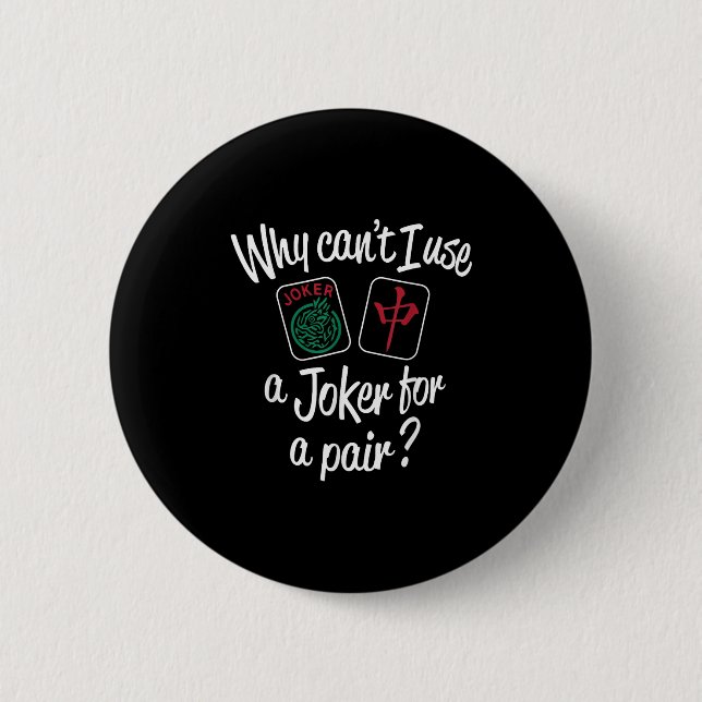 Why Can't I Use A...for A Pair_ Funny Design  Button (Front)