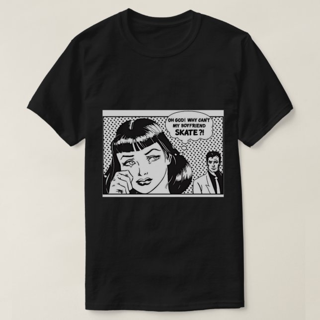 why cant my boyfriend skate   T-Shirt (Design Front)
