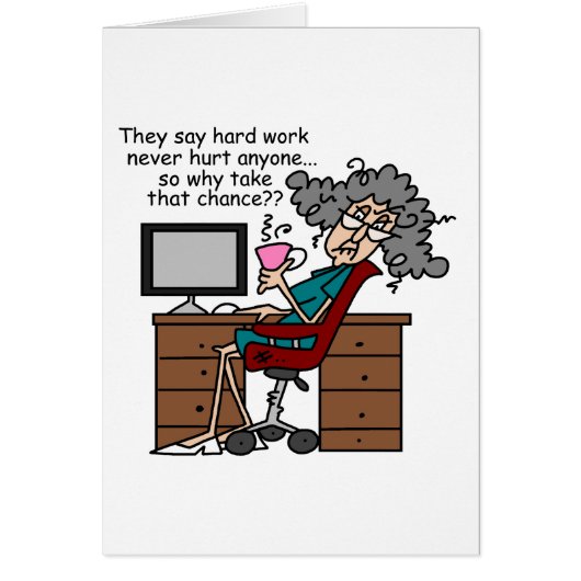 Why Chance Hard Work Humor Cards (Front)