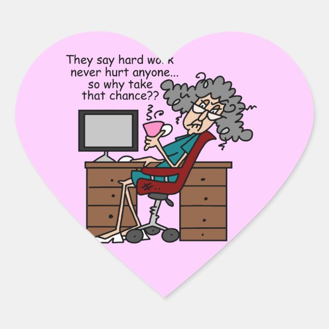 Why Chance Hard Work Humor Heart Sticker (Front)