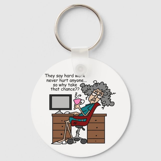Why Chance Hard Work Humor Keychain (Front)