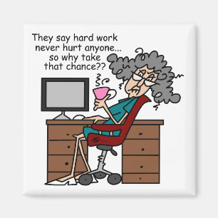 Why Chance Hard Work Humor Magnet