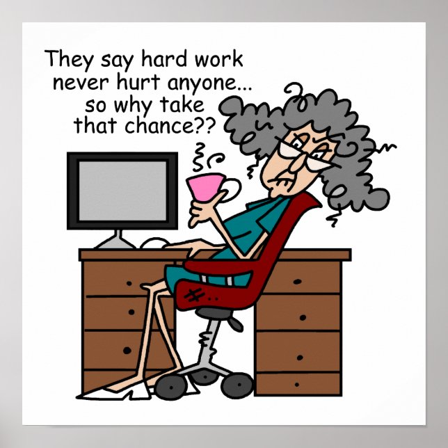 Why Chance Hard Work Humor Poster (Front)