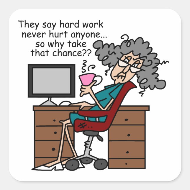 Why Chance Hard Work Humor Square Sticker (Front)