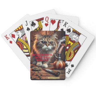 Why chase mice... Baked Whisker Warrior Happy 420! Playing Cards