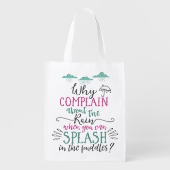 Why Complain About Rain Motivational Typography Reusable Grocery Bag by MaeHemm at Zazzle