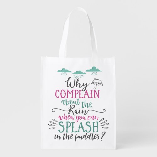 Why Complain About Rain Motivational Typography Reusable Grocery Bag