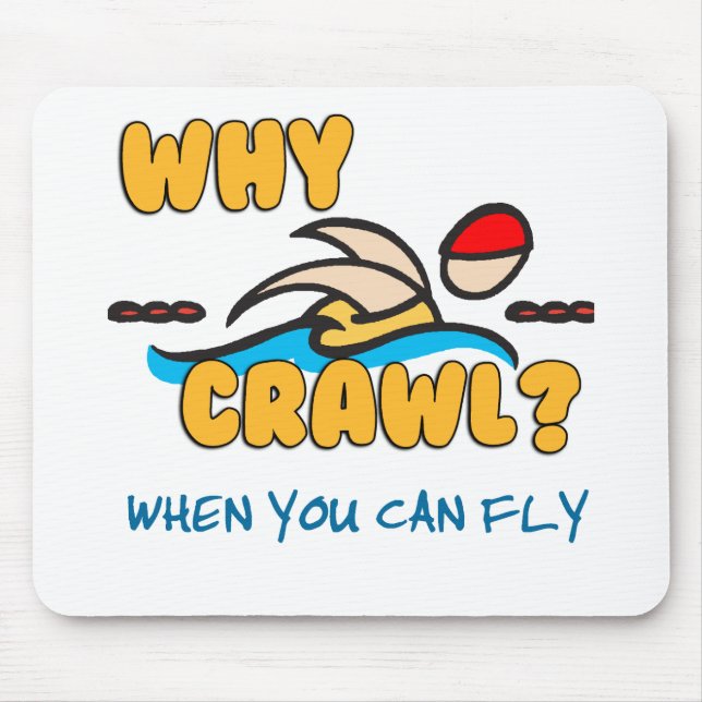 Why Crawl?  Butterfly! Mouse Pad (Front)