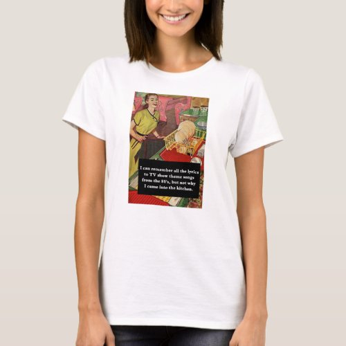 Why Did I Come Into The Kitchen Vintage Funny T_Shirt