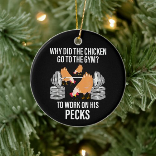 Why Did The Chicken Go To The Gym Funny Animal Ceramic Ornament