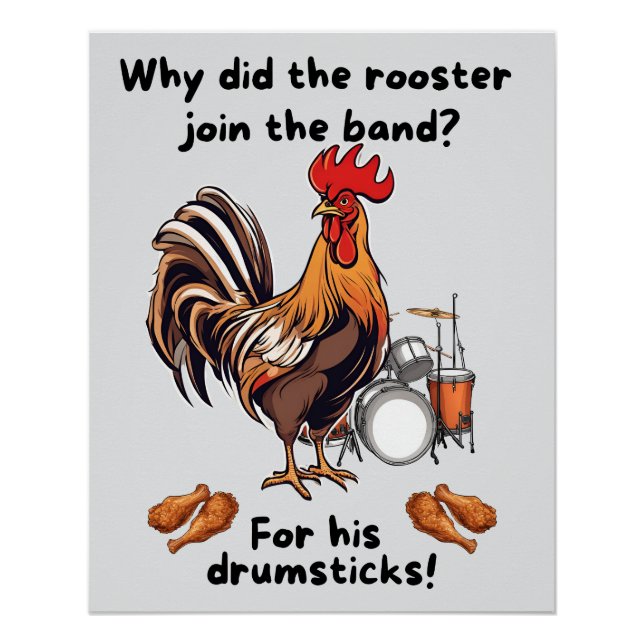 Why Did The Rooster Join The Band? For His Drumsti Poster (Front)