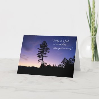 Why Do I Feel So Incomplete...love Card by inFinnite at Zazzle
