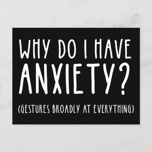 Why Do I Have Anxiety Gestures At Everything Postcard