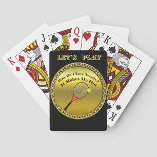Why do I love tennis.It makes me hot(gold) Poker Cards