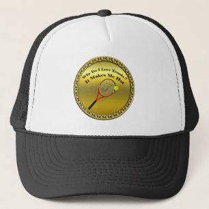 Why do I love tennis.It makes me hot(gold) Trucker Hat
