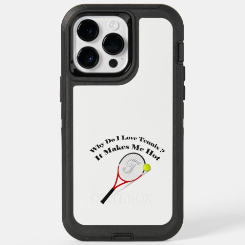 Why do I love tennisIt makes me hot OtterBox iPhone 14 Pro Max Case