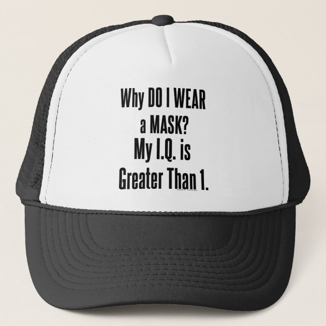 Why Do I Wear a Mask? Trucker Hat (Front)
