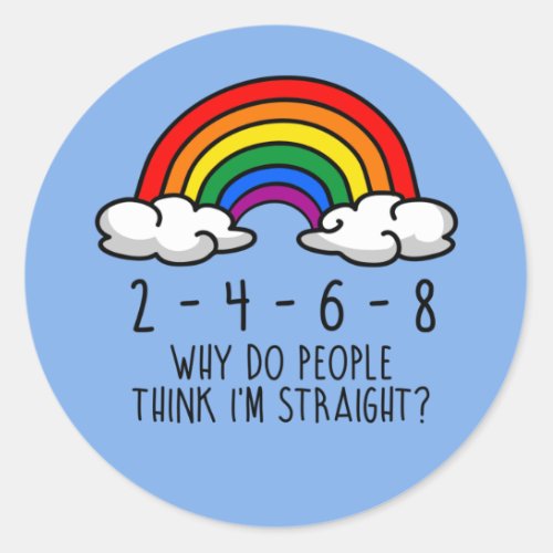 Why do people think Im straight T_Shirt Classic Round Sticker