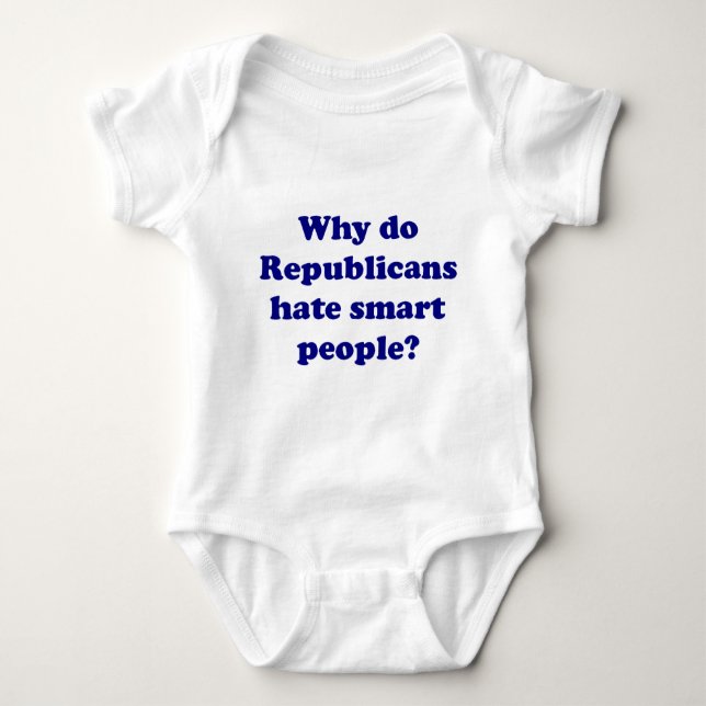Why Do Republicans Hate Smart People? Baby Bodysuit (Front)