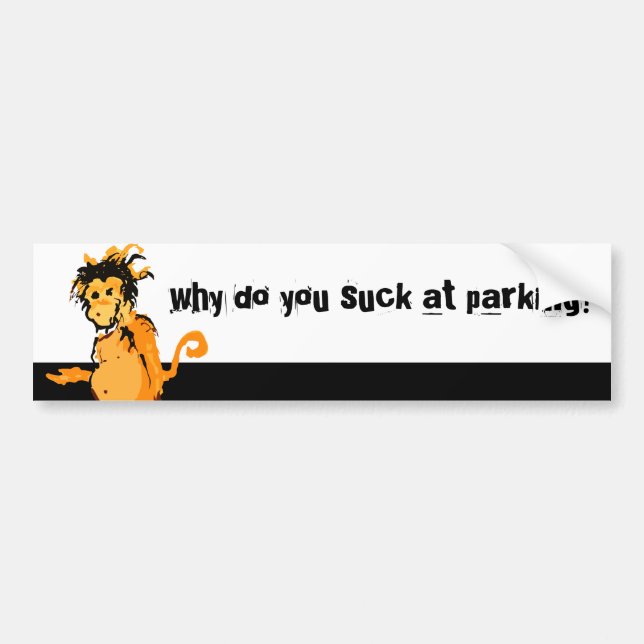 why do you suck at parking? bumper sticker (Front)