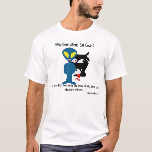Why Dont Aliens Eat Cows It is proven that Ninja T_Shirt