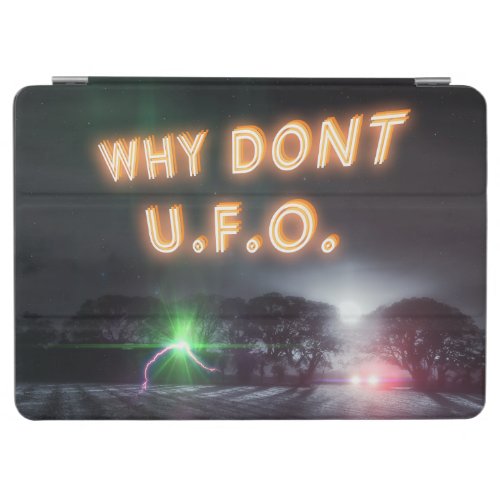 Why dont UFO humor alien design iPad Air Cover