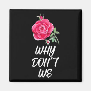 Why Dont We Rose  Magnet