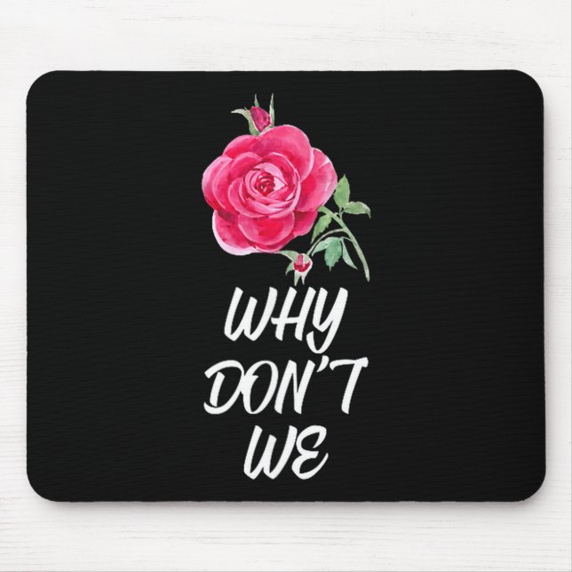 Why Dont We Rose  Mouse Pad (Front)