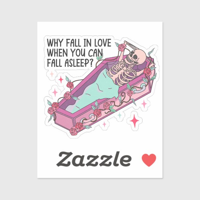Why Fall In Love Funny Anti Valentine  Sticker (Sheet)
