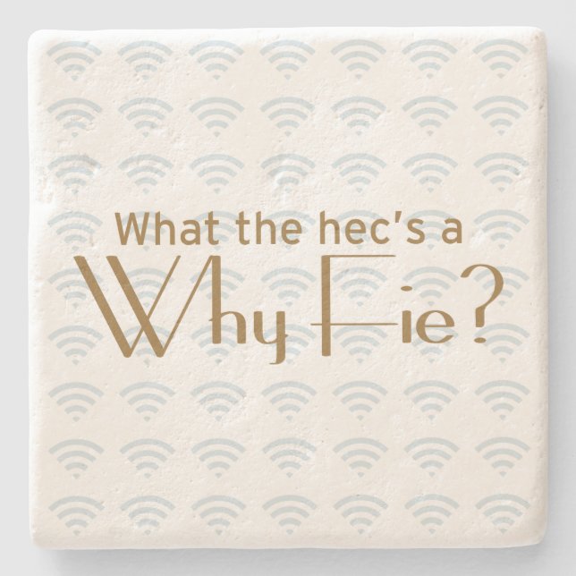 Why Fie? Stone Coaster (Front)