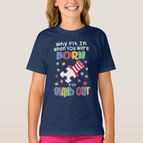Why Fit In Autism Support Birthday Novelty T_Shirt