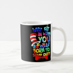 Why Fit In Doctor Teacher Cat In Hat Cool Autism A Coffee Mug