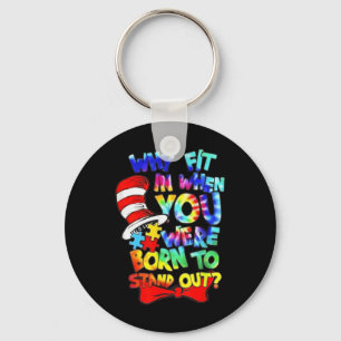 Why Fit In Doctor Teacher Cat In Hat Cool Autism A Keychain