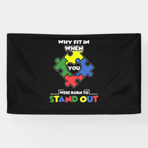 Why Fit In When You Were Born To Stand Out _ Autis Banner