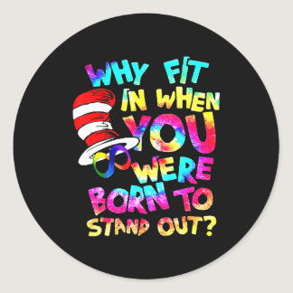 Why Fit In When You Were Born To Stand Out Autism  Classic Round Sticker