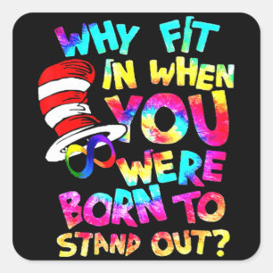 Why Fit In When You Were Born To Stand Out Autism Square Sticker