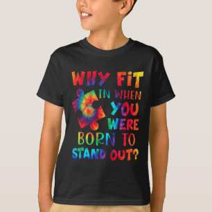Why Fit In When You Were Born To Stand Out Autism T-Shirt