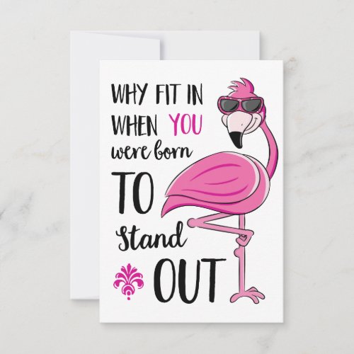 Why fit in when you were born to stand out card