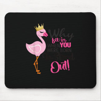 Why Fit In When You Were Born To Stand Out Flaming Mouse Pad