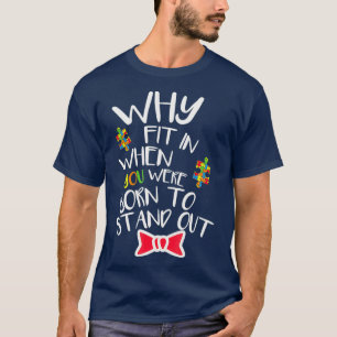 Why Fit In When You Were Born To Stand Out Funny T-Shirt