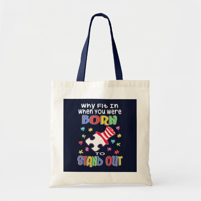 Why Fit In You Were Born to Stand Out Autism  Tote Bag (Front)
