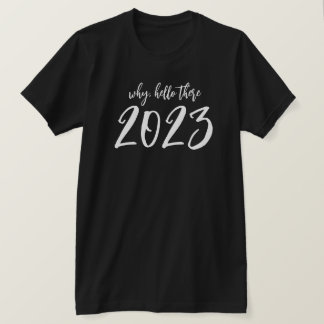 Why Hello There 2023 New Years Eve T-Shirt