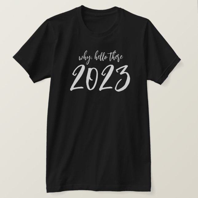 Why Hello There 2023 New Years Eve T-Shirt (Design Front)