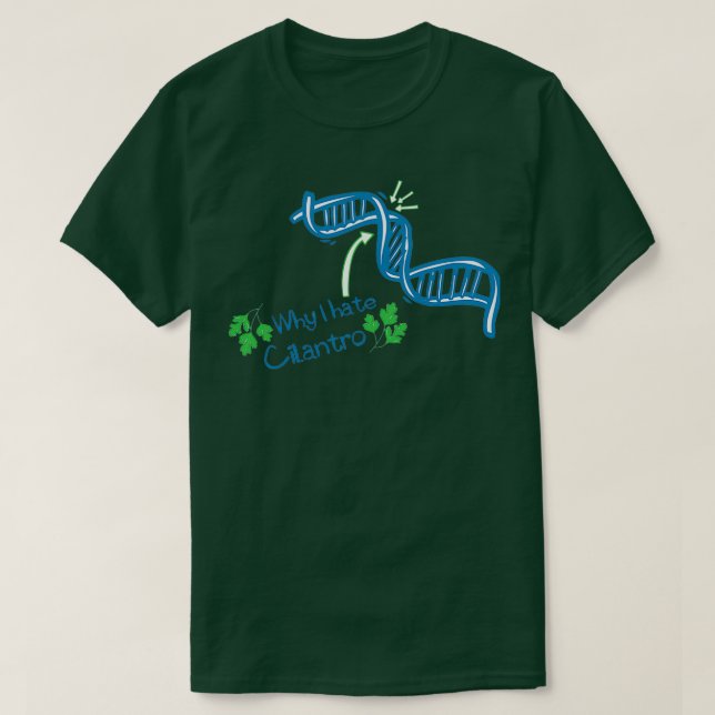 Why I Hate Cilantro funny T-Shirt (Design Front)