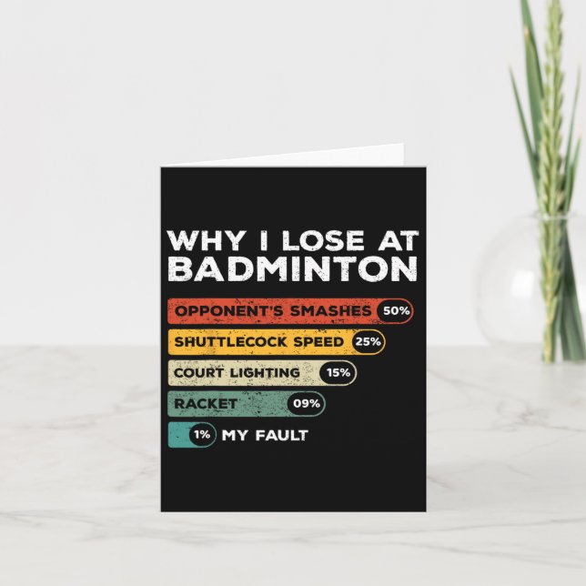 Why I Lose At Badminton Funny  Card (Front)