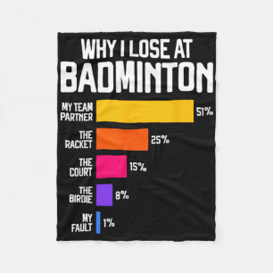 Why I Lose At Badminton Funny Excuses Shuttle Bird Fleece Blanket