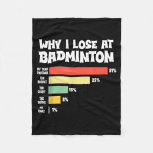Why I Lose At Badminton Funny Excuses Shuttle Bird Fleece Blanket