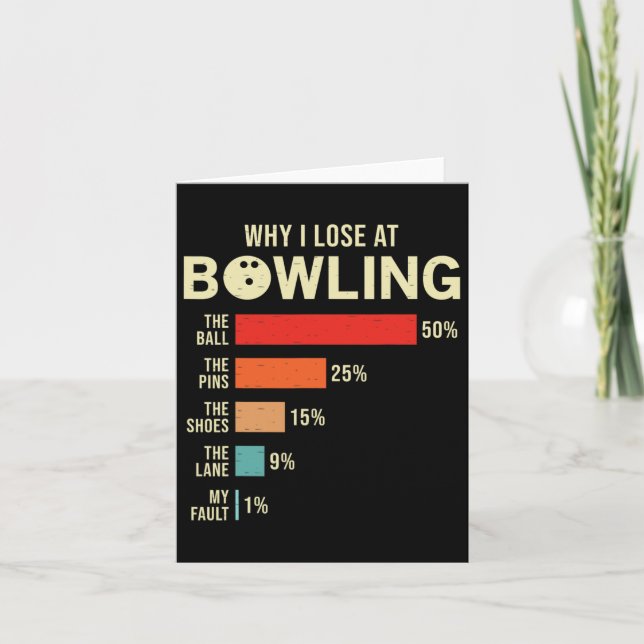 Why I Lose At Bowling Funny Bowler  Card (Front)
